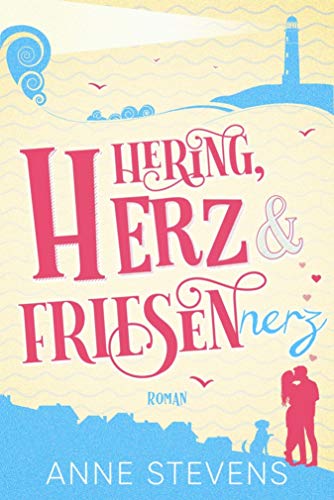 Hering, Herz und Friesennerz: Ein Ostsee-Roman